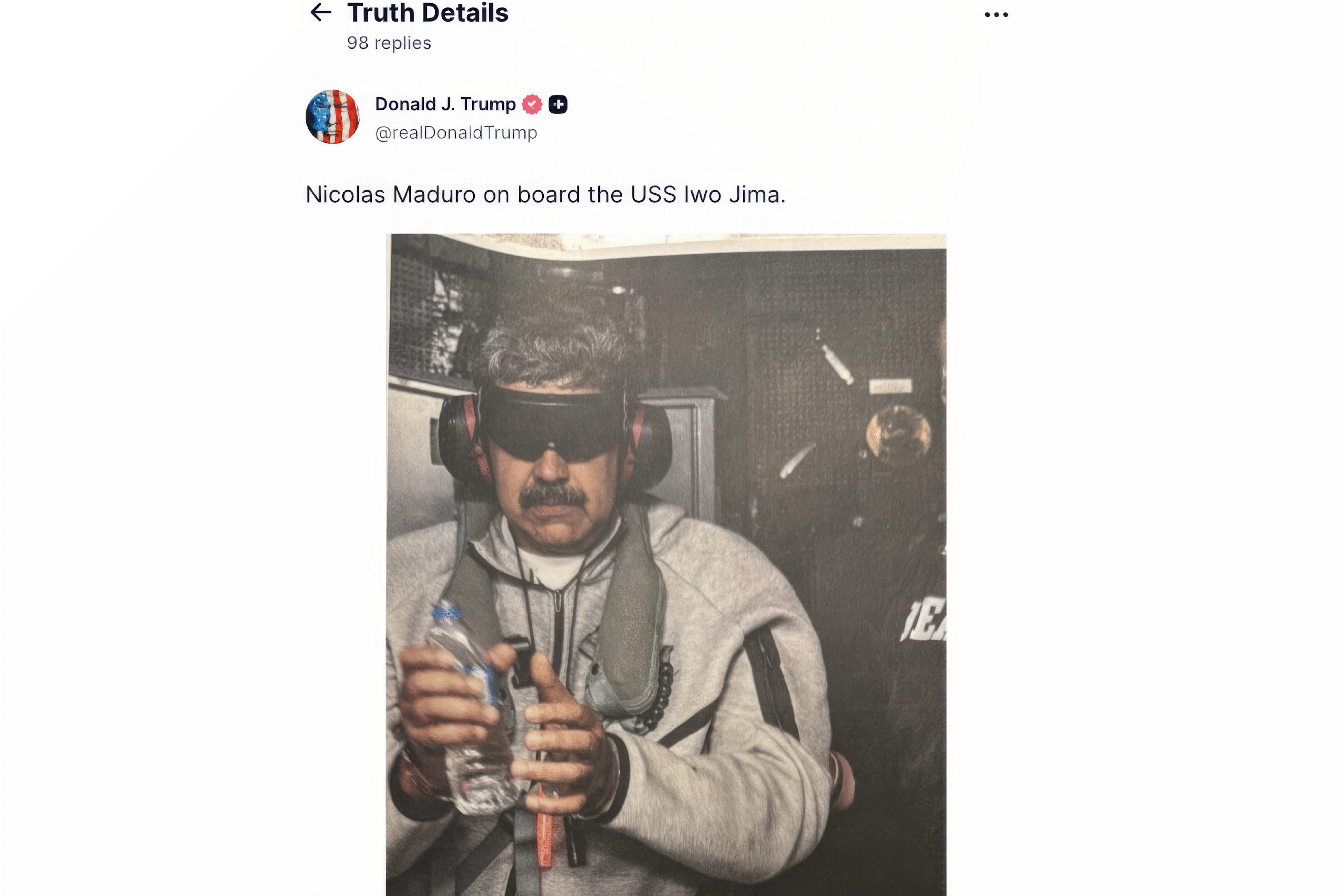 This photo, contained in a Truth Social post from President Donald Trump, shows a photo described as being Venezuelan President Nicolás Maduro on board the USS Iwo Jima on Saturday. (TruthSocial via AP)